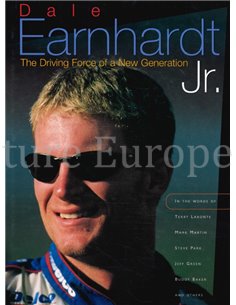 DALE EARHARDT JR. THE DRIVING FORCE OF A NEW GENERATION