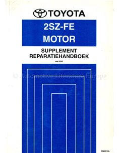 2002 TOYOTA YARIS 2SZ-FE ENGINE (SUPPLEMENT) REPAIR MANUAL DUTCH