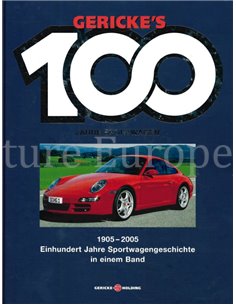 HEIN GERIKE'S 100 JAHRE SPORTWAGEN, 1905 - 2005 EINHUNDERT JAHRE SPORTWAGENGESCHICHTE IN EINEM BAND
