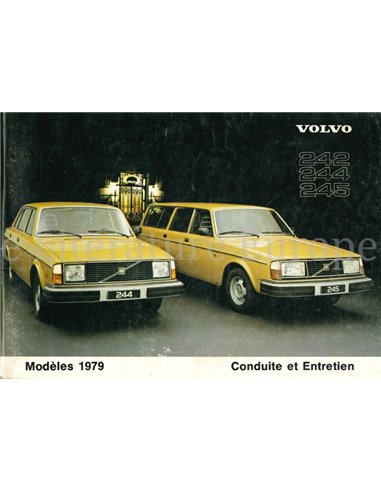 1979 VOLVO 242 | 244 | 245 OWNER'S MANUAL FRENCH