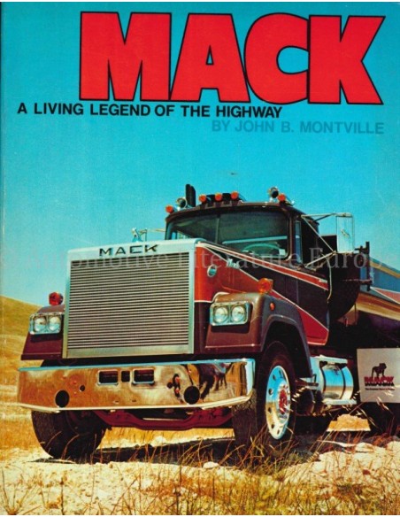 MACK, A LIVING LEGEND ON THE HIGHWAY