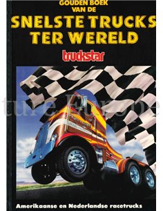 GOUDEN BOEK VAN DE SNELSTE TRUCKS TER WERELD (TRUCKSTAR)