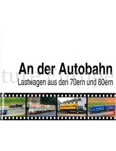 AN DER AUTOBAHN, LASTWAGEN AUS DEN 70ern UND 80ern