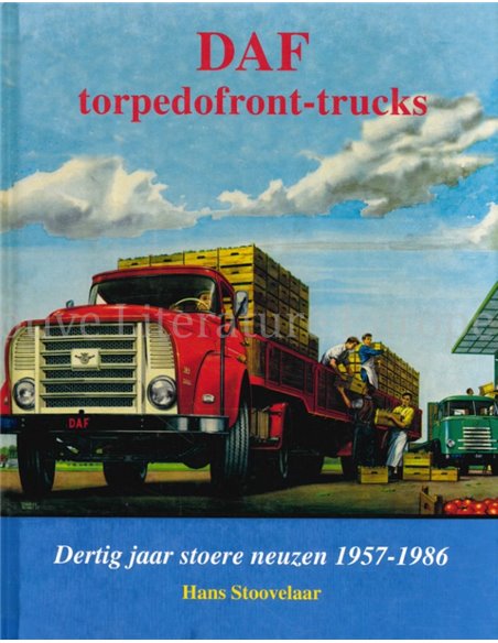 DAF TORPEDOFRONT-TRUCKS, DERTIG JAAR STOERE NEUZEN 1957 - 1986