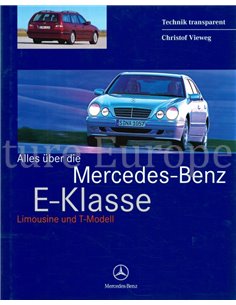 ALLES ÜBER DIE MERCEDES-BENZ E-KLASSE, LIMOUSINE UND T-MODELL (TECHNIK TRANSPARANT)