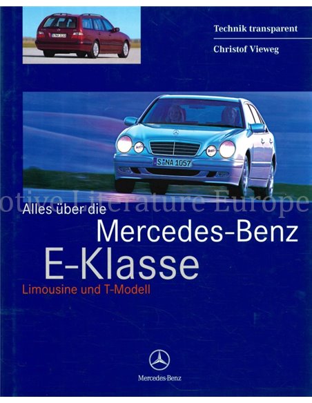 ALLES ÜBER DIE MERCEDES-BENZ E-KLASSE, LIMOUSINE UND T-MODELL (TECHNIK TRANSPARANT)