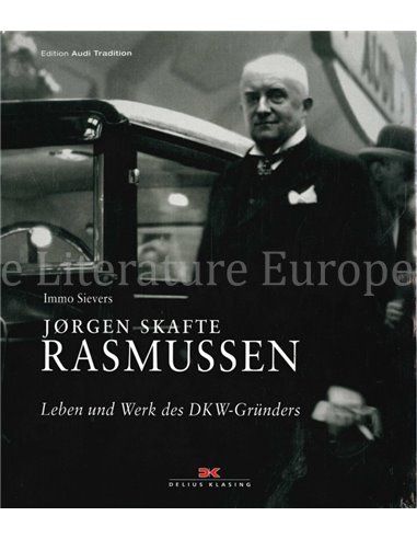 JORGEN SKAFTE RASMUSSEN, LEBEN UND WERK DES DKW GRÜNDERS