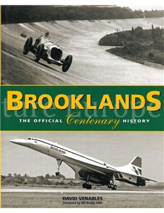 BROOKLANDS, THE OFFICIAL CENTENARY HISTORY