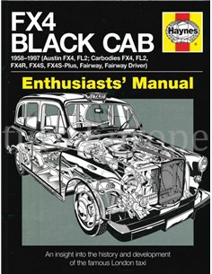 FX4 BLACK CAB, AN INSIGHT INTO THE HISTORY AND DEVELOPMENT OF THE FAMOUS LONDEN TAXI (HAYNES ENTHUSIAST GUIDE)