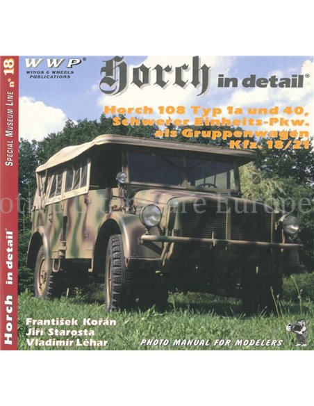 HORCH IN DETAIL, HORCH 108 TYP 1a UND 40, SCHWERER EINHETS PKW (SPECIAL MUSEUM LINE No.18)