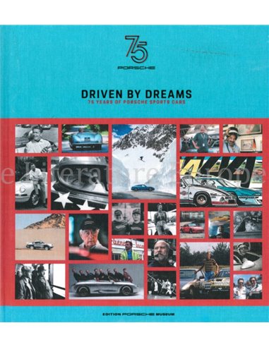 DRIVEN BY DREAMS, 75 YEARS OF PORSCHE SPOTS CARS (PORSCHE 75, EDITION PORSCHE MUSEUM)