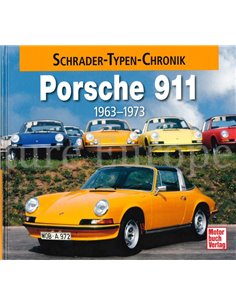 PORSCHE 911 1963 - 1973 (SCHRADER TYPEN CHRONIK) 
