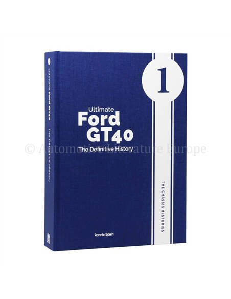 ULTIMATE FORD GT40 - THE DEFINITIVE HISTORY (VOLUME 1)