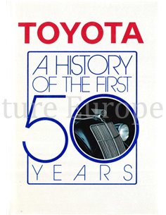 TOYOTA, A HISTORY OF THE FIRST 50 YEARS 