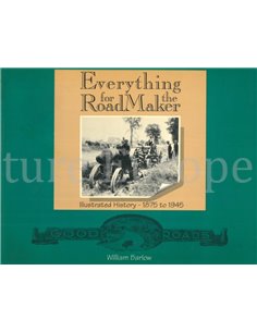 EVERYTHING FOR THE ROADMAKER, ILLUSTRATED HISTORY 1875 TO 1945 9GESIGNEERD)