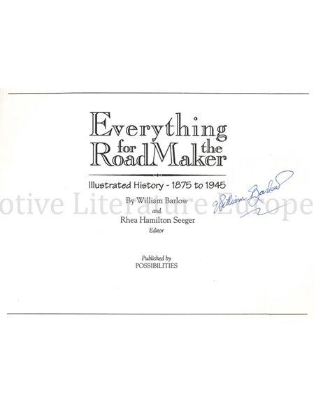 EVERYTHING FOR THE ROADMAKER, ILLUSTRATED HISTORY 1875 TO 1945 (SIGNIERT)