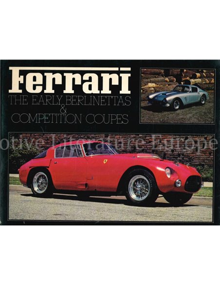 FERRARI, THE EARLY BERLINETTAS & COMPETITION COUPES