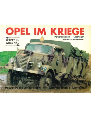 OPEL IM KRIEGE, PERSONENWAGEN - LASTWAGEN - SONDERKONSTRUKTIONEN (WAFFEN ARSENAAL)