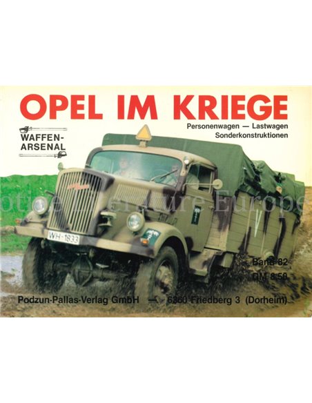 OPEL IM KRIEGE, PERSONENWAGEN - LASTWAGEN - SONDERKONSTRUKTIONEN (WAFFEN ARSENAAL)