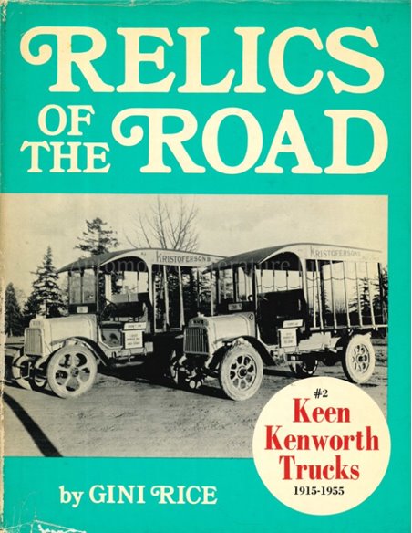 KEEN KENWORTH TRUCKS 1915 - 1955 (RELICS ON THE ROAD No.2)