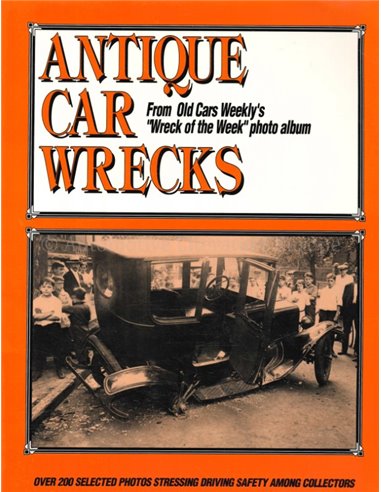 ANTIQUE CAR WRECKS (FROM OLD CARS WEEKLY'S "WRECK OF THE WEEK" PHOTO ALBUM)