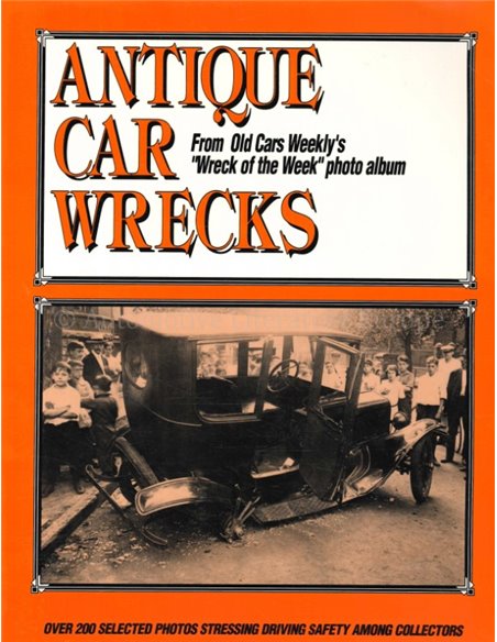 ANTIQUE CAR WRECKS (FROM OLD CARS WEEKLY'S "WRECK OF THE WEEK" PHOTO ALBUM)