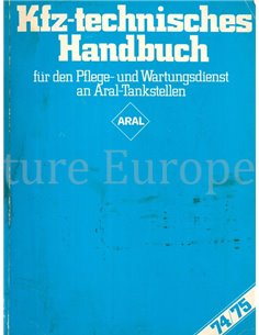 KFZ-TECHNISCHES HANDBUCH FÜR DEN PFLEGE- UND WARTUNGSDIENST AN ARAL-TANKSTELLEN 74/75