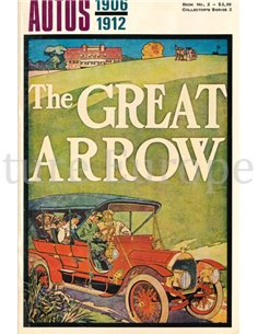 AUTOS 1906 - 1912, THE GREAT ARROW (BOOK No.2, COLLECTOR'S SERIES 2)