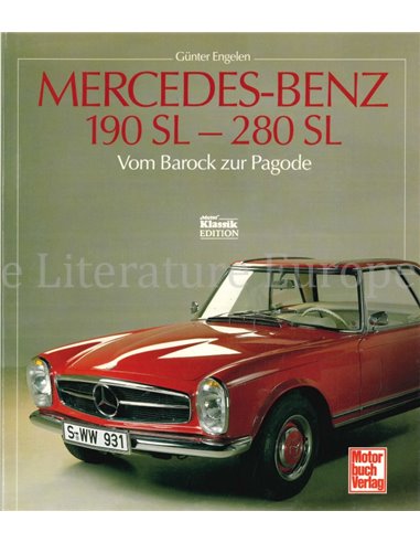 MERCEDES-BENZ 190 SL - 280 SL, VON BAROCK ZUR PAGODE