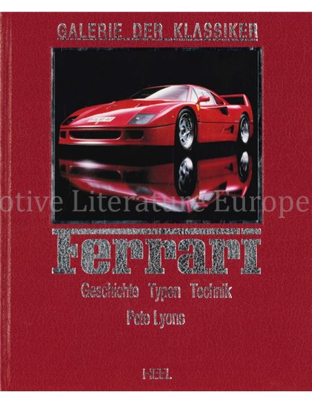 GALERIE DER KLASSIKER, FERRARI: GESCHICHTE - TYPEN - TECHNIK
