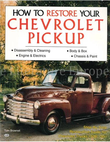 HOW TO RESTORE YOUR CHEVROLET PICKUP, STEP-BY-STEP RESTORATION GUIDE FOR CHEVROLET TRUCKS 1928 - 1991