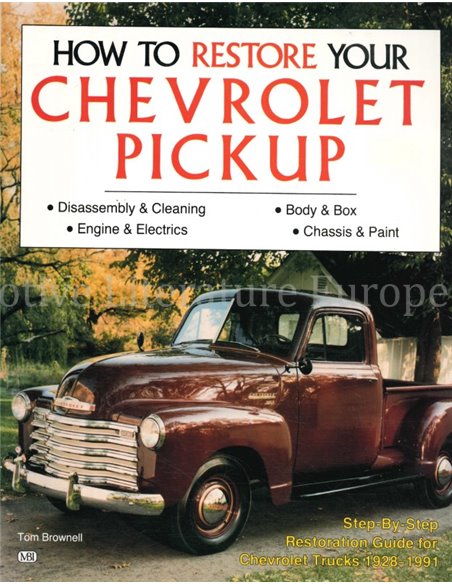 HOW TO RESTORE YOUR CHEVROLET PICKUP, STEP-BY-STEP RESTORATION GUIDE FOR CHEVROLET TRUCKS 1928 - 1991