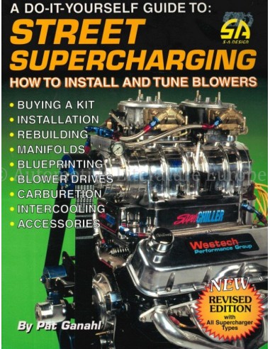 A DO-IT-YOURSELF GUIDE TO: STREET SUPERCHARCHING, HOW TO INSTALL AND TUNE BLOWERS