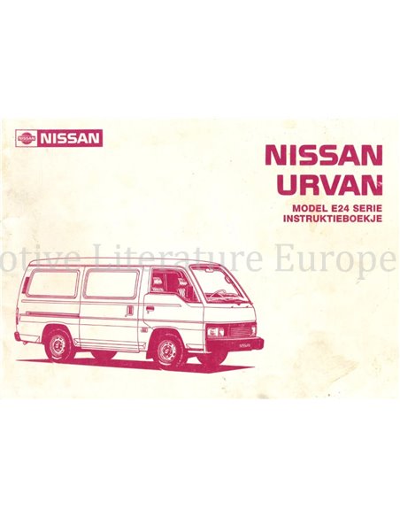 1987 NISSAN URVAN (E24 SERIE) INSTRUCTIEBOEKJE NEDERLANDS