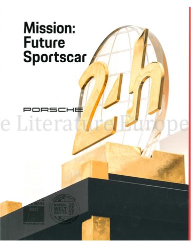 PORSCHE: MISSION FUTURE SPORTSCAR 2017 (2017 RACING SEASON)