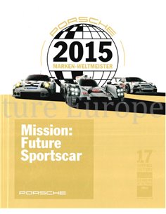 PORSCHE 2015 MARKEN -  WELTMEISTER, (MISSION: FUTURE SPORTSCAR)