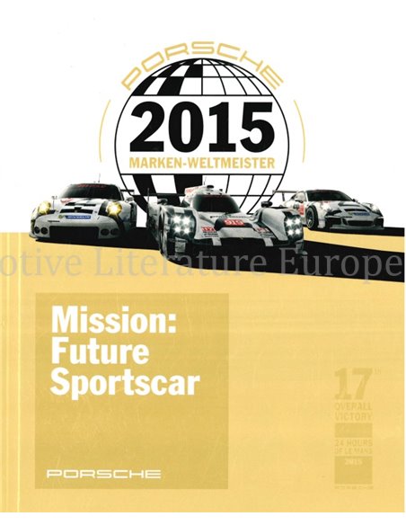 PORSCHE 2015 MARKEN -  WELTMEISTER, (MISSION: FUTURE SPORTSCAR)