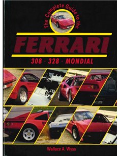 THE COMPLETE GUIDE TO THE FERRARI 308 - 328 - MONDIAL