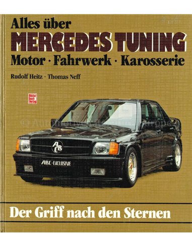 ALLES ÜBER MERCEDES TUNING: MOTOR - FAHRWERK - KARROSSERIE, DER GRIFF NACH DEN STERNEN
