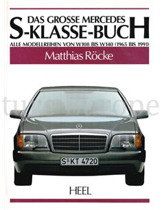 DAS GROSSE MERCEDES S-KLASSE BUCH, ALLE MODELREIHEN VON W108 BIS W140 (1965 BIS 1991)