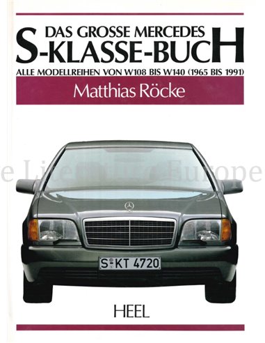 DAS GROSSE MERCEDES S-KLASSE BUCH, ALLE MODELREIHEN VON W108 BIS W140 (1965 BIS 1991)