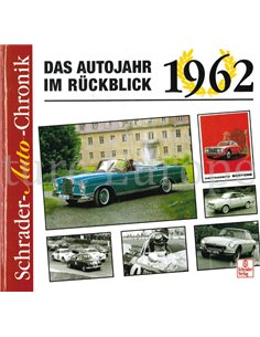 DAS AUTOJAHR IM RÜCKBLICK 1962 (SCHRADER - AUTO - CHRONIK)