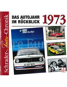 DAS AUTOJAHR IM RÜCKBLICK 1973 (SCHRADER - AUTO - CHRONIK)