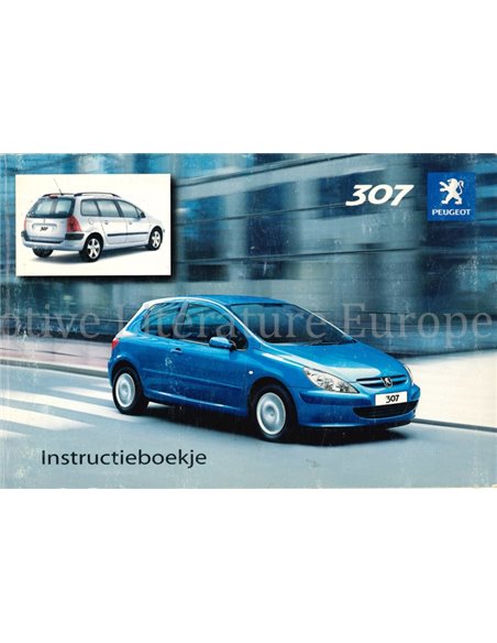 2004 PEUGEOT 307 OWNERS MANUAL DUTCH
