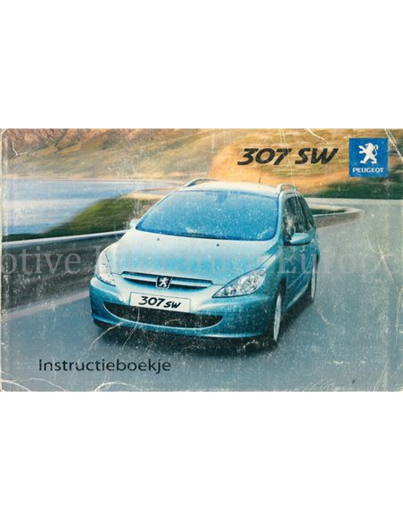2004 PEUGEOT 307 SW INSTRUCTIEBOEKJE NEDERLANDS