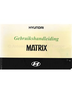 2004 HYUNDAI MATRIX INSTRUCTIEBOEKJE NEDERLANDS