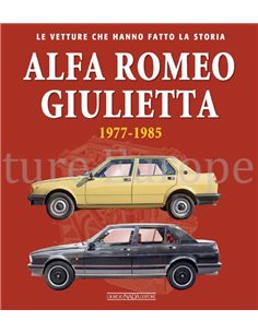 ALFA ROMEO GIULIETTA 1977 - 1985, LE VETTURE CHE HANNO FATTO LA STORIA