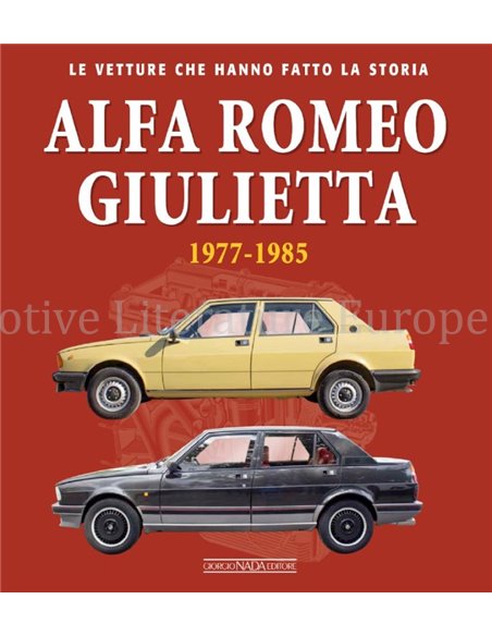 ALFA ROMEO GIULIETTA 1977 - 1985, LE VETTURE CHE HANNO FATTO LA STORIA
