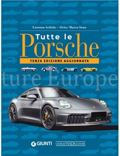 TUTTE LE PORSCHE (TERZA EDIZIONE AGGIORNATA)