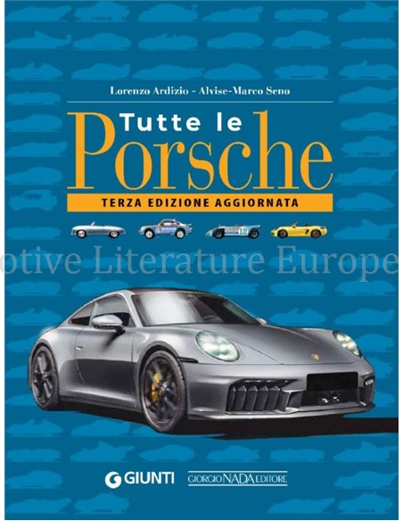 TUTTE LE PORSCHE (TERZA EDIZIONE AGGIORNATA)